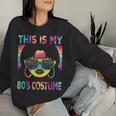 This Is My 80'S Costume 1980S 80S Outfit Disco Party Women Sweatshirt Gifts for Her