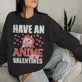Have An Anime Zing Valentines Day Kawaii Otaku Kid Women Sweatshirt Gifts for Her