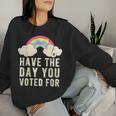 Have The Day You Voted For Quote Cute Vintage Rainbow Women Sweatshirt Gifts for Her