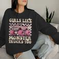 Girls Like Monster Trucks Too Pink Monster Truck Girls Women Sweatshirt Gifts for Her