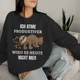 Ich Atme Produktiv Wird Es Heute Nicht Mehr Sloth Sweatshirt Frauen Geschenke für Sie