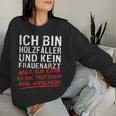 Ich Bin Holzfäller Und Kein Frauenararz Ich Bin Holzfäller Und S Sweatshirt Frauen Geschenke für Sie