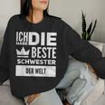 Ich Habe Die Beste Schwester Der Welt Sweatshirt Frauen Geschenke für Sie