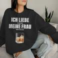 Ich Liebe Meine Wrau I Love My Woman Whisky Alcoholalent Sweatshirt Frauen Geschenke für Sie