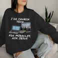 Ich Mache Church Tech Für Wunder Ask Jesus Christian Sweatshirt Frauen Geschenke für Sie