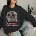 I'm Literally Just A Girl Sad Hamster Sad Hamster Meme Sweatshirt Frauen Geschenke für Sie