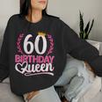 Ladies 60Th Birthday Woman 60S Birthday Birthday Queen 60 Sweatshirt Frauen Geschenke für Sie