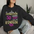 Ladies As Princess Born 50 Years 50Th Birthday Sweatshirt Frauen Geschenke für Sie