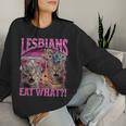 Lesbians Eat What Offensive Cat Bootleg Sarcastic Women Sweatshirt Gifts for Her