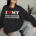 I Love My Hot Ginger Girlfriend Sweatshirt Frauen Geschenke für Sie