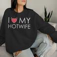 I Love My Hotwife Sweatshirt Frauen Geschenke für Sie