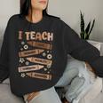 Melanin Black History Month I Teach Black History Teacher Women Sweatshirt Gifts for Her