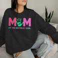 Mom Of The Birthday Girl 5Th Birthday Girl High Five Theme Women Sweatshirt Gifts for Her