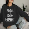 Mother Of The Bride Finally Wedding Marriage Women Sweatshirt Gifts for Her
