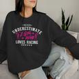 Ne Sous-Estimez Jamais Une Fille Qui Aime La Course Dirt Track Racer Sweat-shirt pour femme Cadeaux pour elle