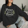 Peace Love & Plants Mom Garden Mother's Day Gardening Moms Women Sweatshirt Gifts for Her