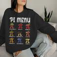Pi Menu Pi 314 Math Teacher Pie Menu Mathematics Women Sweatshirt Gifts for Her