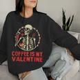 Skeleton Coffee Is My Valentine Valentines Day Women Women Sweatshirt Gifts for Her