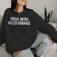 Social Media Killed Romance Sweatshirt Frauen Geschenke für Sie