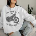 Ich Bin Nicht Alt Ich Bin Klassische Lustige Motorrad & Women's Sweatshirt Frauen Geschenke für Sie