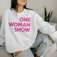 One Woman Show Sweatshirt Frauen Geschenke für Sie