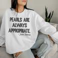 Pearls Are Always Appropriate Classic Fashion Mens Women Sweatshirt Gifts for Her