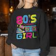 80S Girl 80S Theme Party 80S Outfit Sweatshirt Frauen Lustige Geschenke