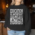 Acting Is Importanter – Ameublement De Théâtre Amusant Sweat-shirt pour femme Cadeaux drôles