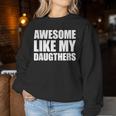 Awesome Like My Daughters Sweatshirt Frauen Lustige Geschenke