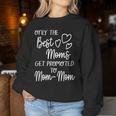 The Best Moms Get Promoted To Mom-Mom For Special Grandma Women Sweatshirt Funny Gifts