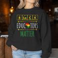 Black Educators Matter Black History Month Teacher Periodic Women Sweatshirt Personalized Gifts