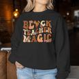 Black History Month Teacher Groovy Black Teacher Magic Women Sweatshirt Personalized Gifts