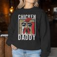 Chicken Daddy A Fun For Every Cockerel In The Basket S Sweatshirt Frauen Lustige Geschenke