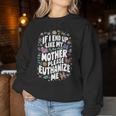 If I End Up Like My Mother Please Euthanize Me Women Sweatshirt Personalized Gifts
