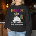 Endlich 30 Jetzt Muss Ich Nur Noch Erwachsen Women's Unicorn Sweatshirt Frauen Lustige Geschenke