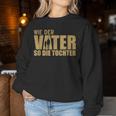 As The Father So The Daughter Partner Look Dad Father's Day Sweatshirt Frauen Lustige Geschenke