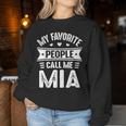 My Favorite People Call Me Mia Mother's Day Mia Women Sweatshirt Personalized Gifts