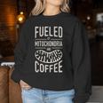 Fueled By Mitochondria And Coffee Cell Biology Science Sweatshirt Frauen Lustige Geschenke