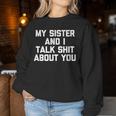 Sister My Sister & I Talk About You Sweatshirt Frauen Lustige Geschenke