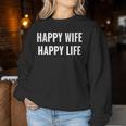 Happy Wife Happy Life Für Gute Ehemänner Sweatshirt Frauen Lustige Geschenke