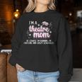 I'm A Theatre Mom Theatre Actress Mom Theater Mama Women Sweatshirt Funny Gifts
