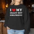 I Love My Crazy Hot Girlfriend Sweatshirt Frauen Lustige Geschenke