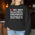 I Love My Girlfriend So Please Stay Away From Me Gf Sweatshirt Frauen Lustige Geschenke