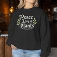 Peace Love & Plants Mom Garden Mother's Day Gardening Moms Women Sweatshirt Unique Gifts