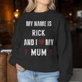 Rick I Love My Mum Cute Personal Mother's Day Women Sweatshirt Personalized Gifts