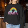 Vintage Have The-Day You Voted For Retro Rainbow Women Sweatshirt Funny Gifts