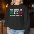 My Wife Is Mexican Nothing Scares Me Mexican Heritage Women Sweatshirt Funny Gifts