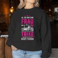 Women's Bin Eine Frau Und Ja Mein Trike Sweatshirt Frauen Lustige Geschenke