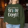 Proud Supporter Of Snow Days Teacher Christmas Women Sweatshirt Funny Gifts