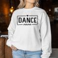 Cute Dance Mom Sarcastic Dance Lover Mom Mother's Day Women Sweatshirt Funny Gifts